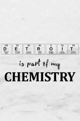 Book cover for Detroit Is Part of My Chemistry