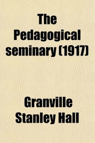 Cover of The Pedagogical Seminary (Volume 24)