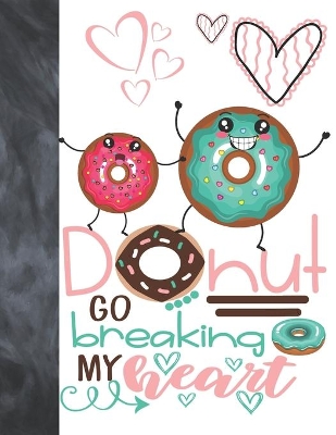 Book cover for Donut Go Breaking My Heart