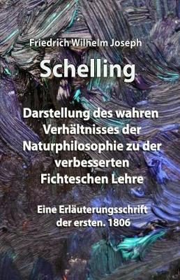 Book cover for Darstellung des wahren Verhältnisses der Naturphilosophie zu der verbesserten Fichteschen Lehre