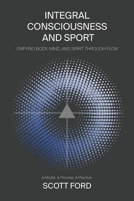 Book cover for Integral Consciousness and Sport