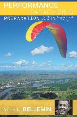 Cover of Performance Paragliding - Preparation for Cross-Country and Competition Flying