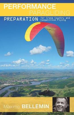 Cover of Performance Paragliding - Preparation for Cross-Country and Competition Flying