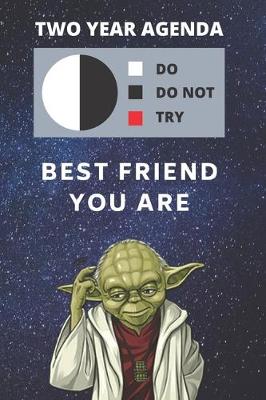 Book cover for 2020 & 2021 Two-Year Daily Planner Gift For Best Friend - Funny Yoda Quote Appointment Book - Two Year Weekly Agenda Notebook