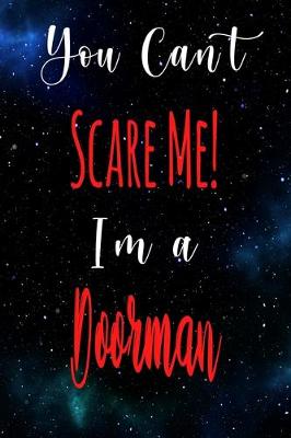 Book cover for You Can't Scare Me! I'm A Doorman