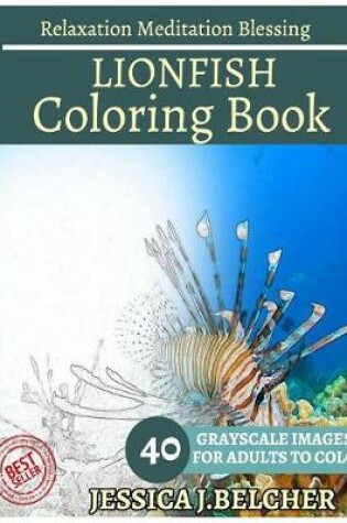 Cover of Lionfish Coloring Book for Adults Relaxation Meditation Blessing