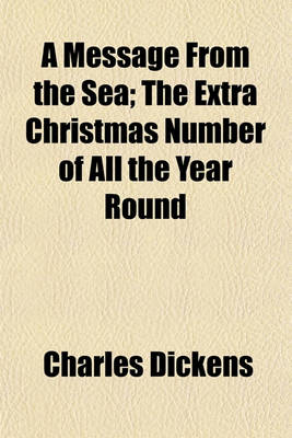 Book cover for A Message from the Sea; The Extra Christmas Number of All the Year Round