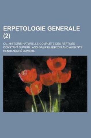Cover of Erpetologie Generale; Ou, Histoire Naturelle Complete Des Reptiles (2)
