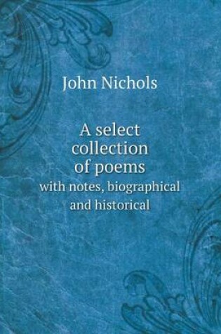 Cover of A select collection of poems with notes, biographical and historical