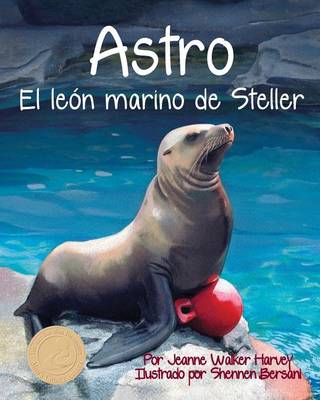 Book cover for Astro: El León Marino de Steller (Astro: The Steller Sea Lion)