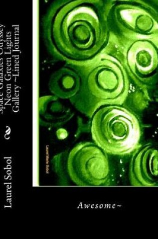 Cover of Space Galaxies Odyssey Neon Green Lights Gallery Lined Journal