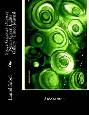 Book cover for Space Galaxies Odyssey Neon Green Lights Gallery Lined Journal