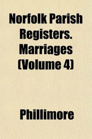 Cover of Norfolk Parish Registers. Marriages (Volume 4)