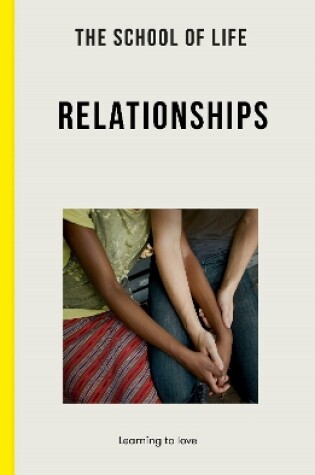 Cover of The School of Life: Relationships