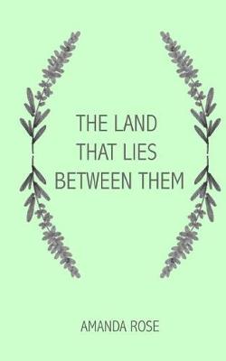 Book cover for The Land That Lies Between Them