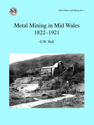 Book cover for Metal Mining in Mid Wales 1822-1921