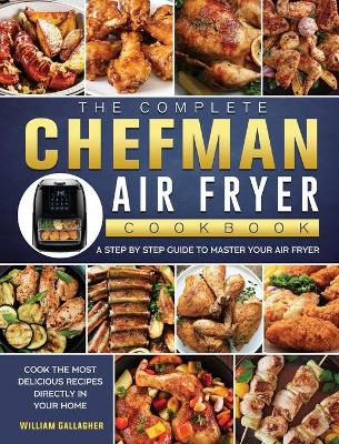 Book cover for The Complete Chefman Air Fryer Cookbook