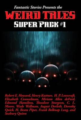 Book cover for Fantastic Stories Presents the Weird Tales Super Pack #1