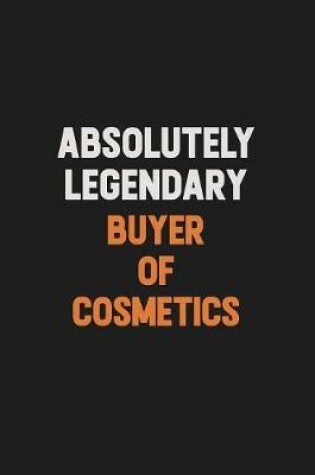 Cover of Absolutely Legendary Buyer of Cosmetics