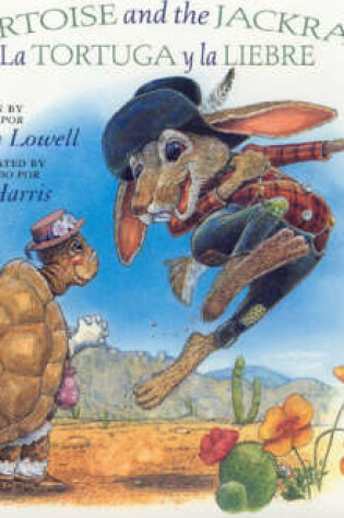 Cover of The Tortoise and the Jackrabbit / La Tortuga y la Liebre