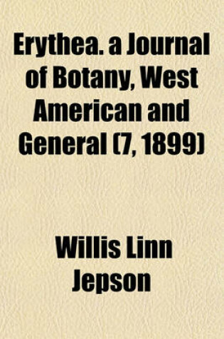 Cover of Erythea. a Journal of Botany, West American and General (7, 1899)