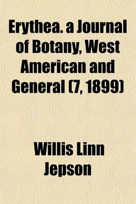 Book cover for Erythea. a Journal of Botany, West American and General (7, 1899)