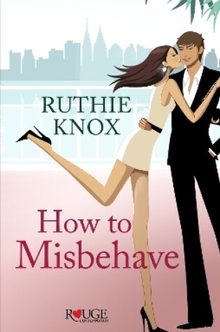 Cover of How to Misbehave: A Rouge Contemporary Romance