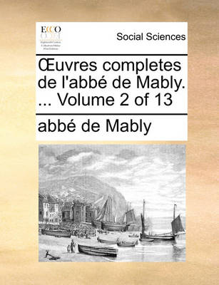 Book cover for Uvres Completes de l'Abb de Mably. ... Volume 2 of 13