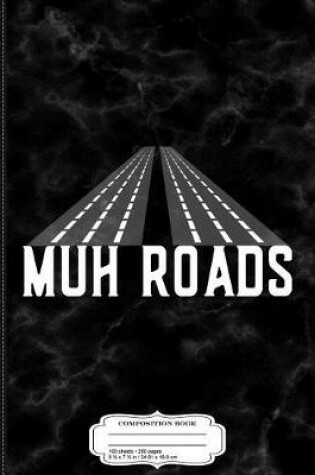 Cover of Muh Roads Anarchist Composition Notebook