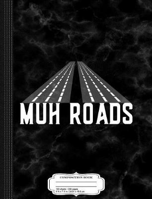 Book cover for Muh Roads Anarchist Composition Notebook