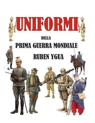 Book cover for Uniformi Della Prima Guerra Mondiale