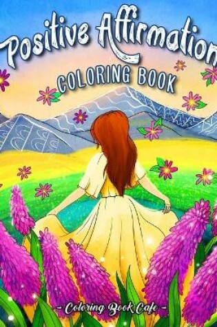 Cover of Positive Affirmations Coloring Book