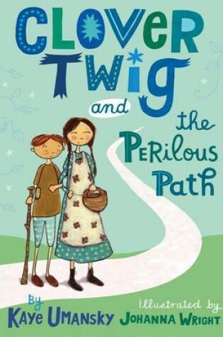 Cover of Clover Twig and the Perilous Path