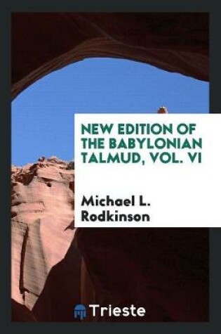 Cover of New Edition of the Babylonian Talmud, Vol. VI