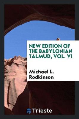 Book cover for New Edition of the Babylonian Talmud, Vol. VI