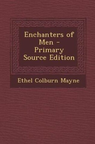 Cover of Enchanters of Men - Primary Source Edition