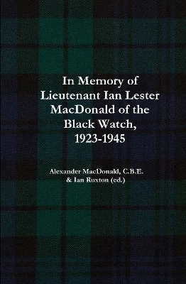 Book cover for In Memory of Lieutenant Ian Lester MacDonald of the Black Watch, 1923-1945