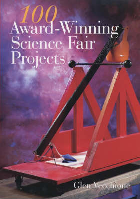 Book cover for 100 Award-winning Science Fair Projects