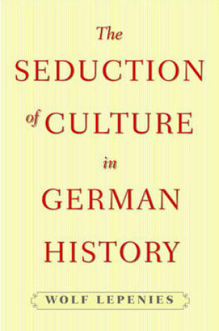 Cover of The Seduction of Culture in German History