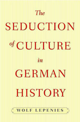 Book cover for The Seduction of Culture in German History