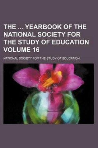 Cover of The Yearbook of the National Society for the Study of Education Volume 16