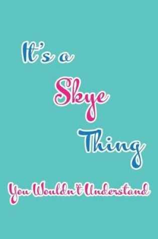 Cover of It's a Skye Thing You Wouldn't Understand