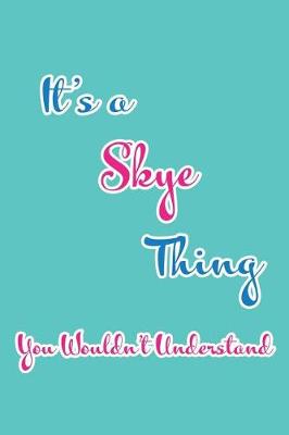 Book cover for It's a Skye Thing You Wouldn't Understand