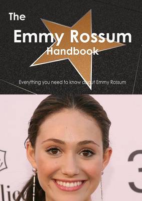 Book cover for The Emmy Rossum Handbook - Everything You Need to Know about Emmy Rossum