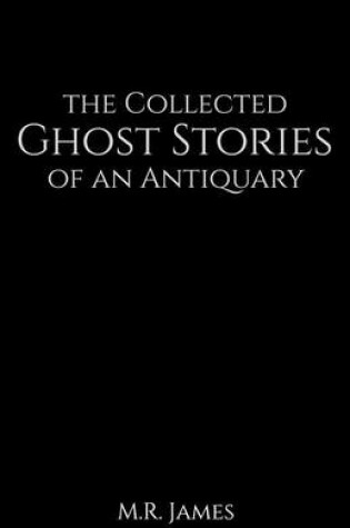 Cover of The Collected Ghost Stories of an Antiquary