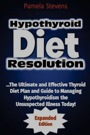 Cover of Hypothyroid Diet Resolution