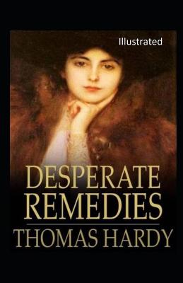 Book cover for Desperate Remedies Illustrated
