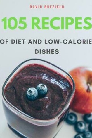 Cover of 105 recipes of diet and low-calorie dishes