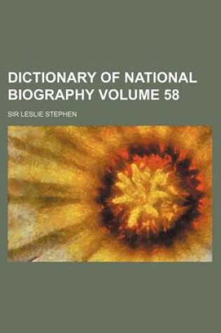 Cover of Dictionary of National Biography Volume 58