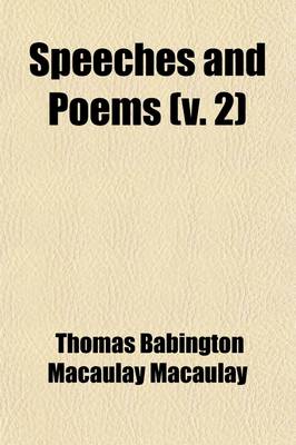 Book cover for Speeches and Poems (Volume 2); With the Report and Notes on the Indian Penal Code